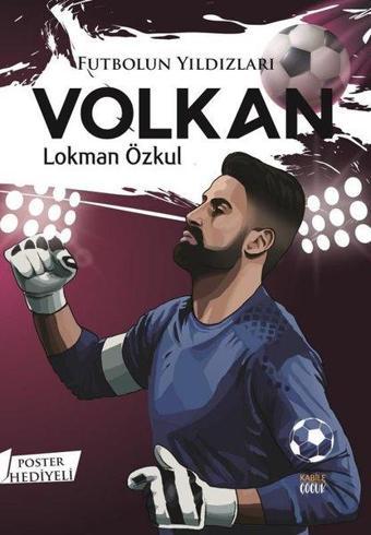 Futbolun Yıldızları: Volkan - Poster Hediyeli - Lokman Özkul - Kabile Çocuk