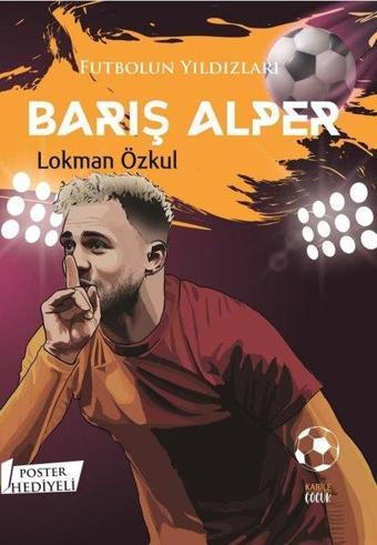 Futbolun Yıldızları: Barış Alper - Poster Hediyeli - Lokman Özkul - Kabile Çocuk