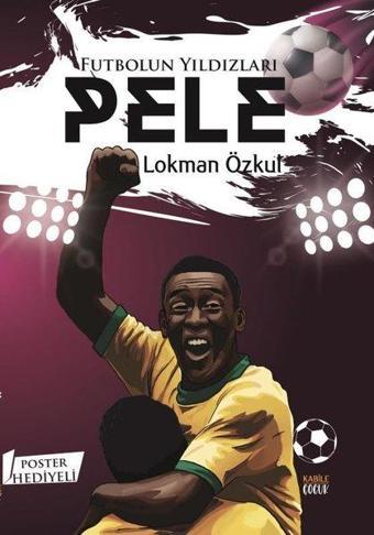 Futbolun Yıldızları: Pele - Poster Hediyeli - Lokman Özkul - Kabile Çocuk