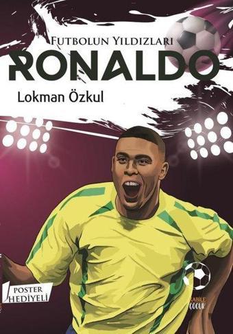 Futbolun Yıldızları: Ronaldo - Poster Hediyeli - Lokman Özkul - Kabile Çocuk
