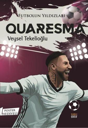 Futbolun Yıldızları: Quaresma - Poster Hediyeli - Kabile Çocuk