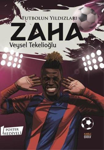 Futbolun Yıldızları: Zaha - Poster Hediyeli - Kabile Çocuk