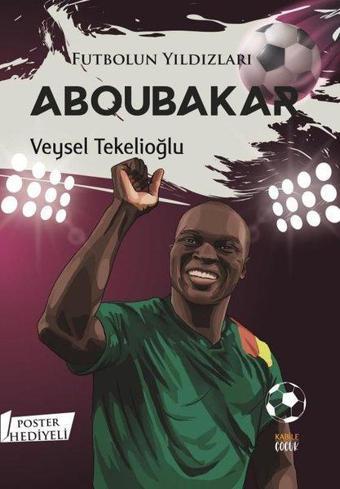 Futbolun Yıldızları: Aboubakar - Poster Hediyeli - Kabile Çocuk