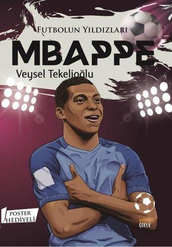 Futbolun Yıldızları: Mbappe - Poster Hediyeli - Kabile Çocuk