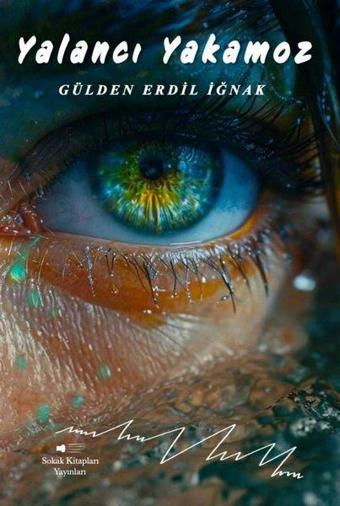 Yalancı Yakamoz - Gülden Erdil İğnak - Sokak Kitapları Yayınları