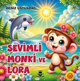 Sevimli Monki ve Lora - Deniz Üstündağ - İvriz Yayınları