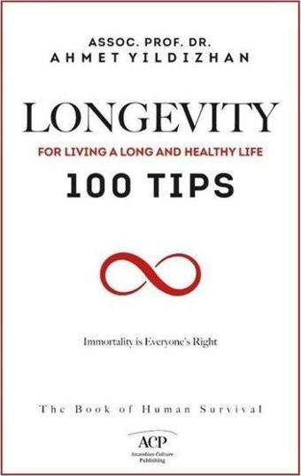 Longevity - For Living a Long and Healthy Life 100 Tips - Ahmet Yıldızhan - Anatolian Culture Puplishing