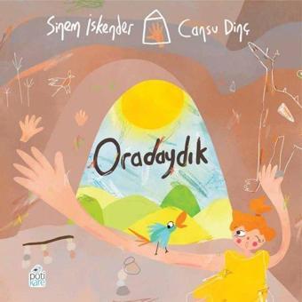 Oradaydık - Pötikare Yayınları