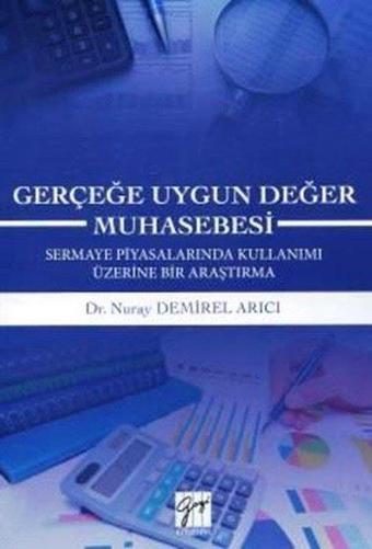 Gerçeğe Uygun Değer Muhasebesi - Nuray Demirel Arıcı - Gazi Kitabevi