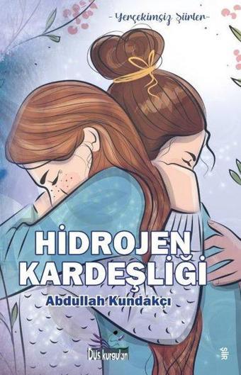 Hidrojen Kardeşliği - Abdullah Kundakçı - Düş Kurguları Yayınları