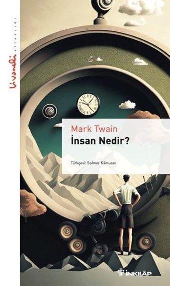 İnsan Nedir? - Livaneli Kitaplığı - Mark Twain - İnkılap Kitabevi Yayınevi