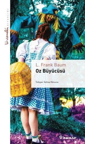 Oz Büyücüsü - Livaneli Kitaplığı - L. Frank Baum - İnkılap Kitabevi Yayınevi