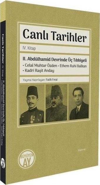 Canlı Tarihler 4. Kitap - 2. Abdülhamid Devrinde Üç Tıbbiyeli - Mirza Turgut - Büyüyenay Yayınları