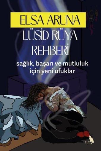 Lüsid Rüya Rehberi - Sağlık Başarı ve Mutluluk İçin Yeni Ufuklar - Tamer Mehmet Güngör - Zuzu Kitap