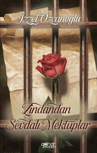 Zindandan Sevdalı Mektuplar - Mustafa Kemal Çelik - Gülnar Yayınları