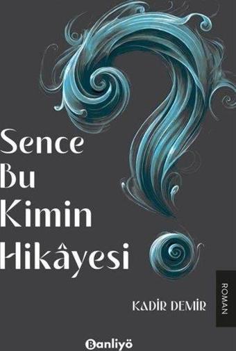 Sence Bu Kimin Hikayesi? - Kolektif  - Banliyö Kitap