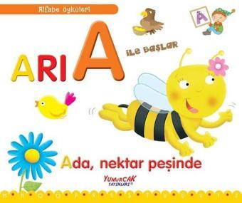 Arı A İle Başlar - Ada Nektar Peşinde - Alfabe Öyküleri - Francesca Chiapponi - Yumurcak Yayınları