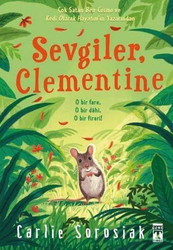 Sevgiler Clementine - O bir FareO Bir Dahi O bir Firari! - Carlie Sorosiak - Genç Timaş