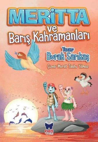 Meritta ve Barış Kahramanları - Burak Sarıkaş - Net Çocuk Yayınları Yayınevi