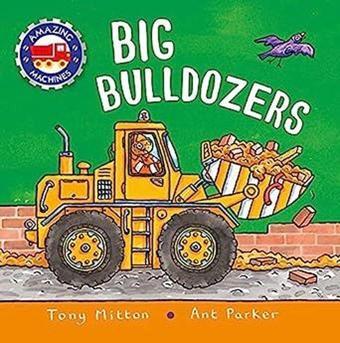 Amazing Machines: Big Bulldozers - Tom Jackson - Kingfisher