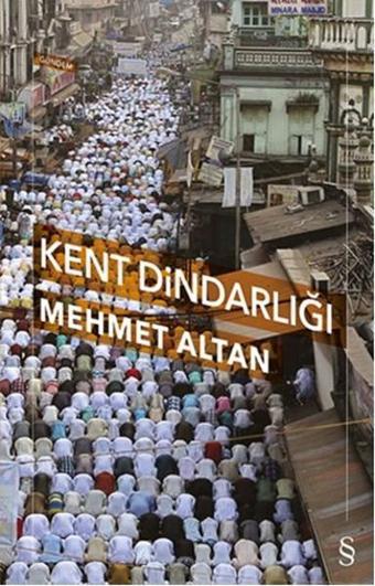 Kent Dindarlığı - Mehmet Altan - Everest Yayınları