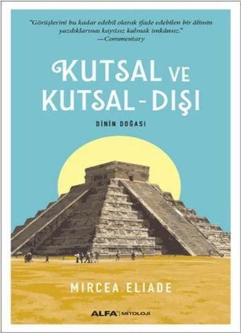 Kutsal ve Kutsal Dışı - Mircea Eliade - Alfa Yayıncılık