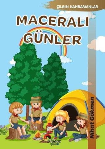 Maceralı Günler - Çılgın Kahramanlar - Nihat Dökmen - Uludaz Yayınları