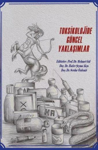 Toksikolojide Güncel Yaklaşımlar - Kolektif  - Platanus Publishing