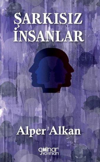 Şarkısız İnsanlar - Alper Alkan - Gülnar Yayınları