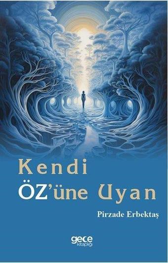 Kendi Öz'üne Uyan - Pirzade Erbektaş - Gece Kitaplığı