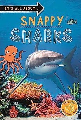 It's all about... Snappy Sharks : Everything you want to know about these sea creatures in one amazi - Kingfisher  - Kingfisher