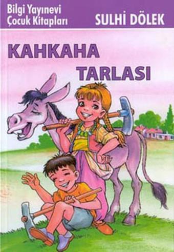 Kahkaha Tarlası - Sulhi Dölek - Bilgi Yayınevi