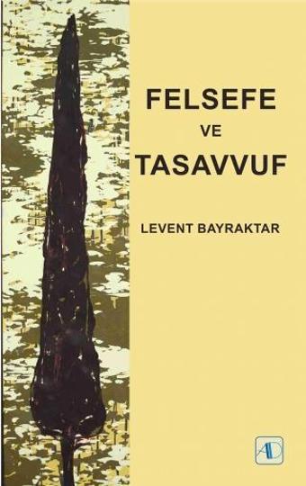 Felsefe ve Tasavvuf - Aktif Düşünce Yayıncılık