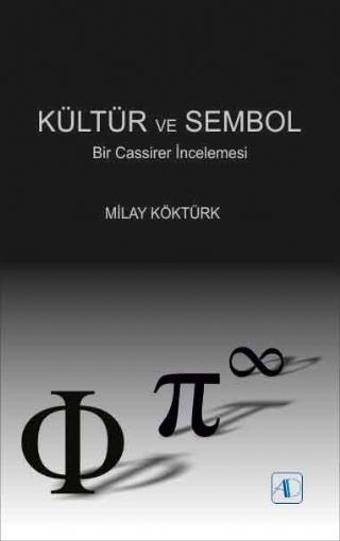 KÜLTÜR VE SEMBOL - Bir Cassirer İncelemesi - Aktif Düşünce Yayıncılık