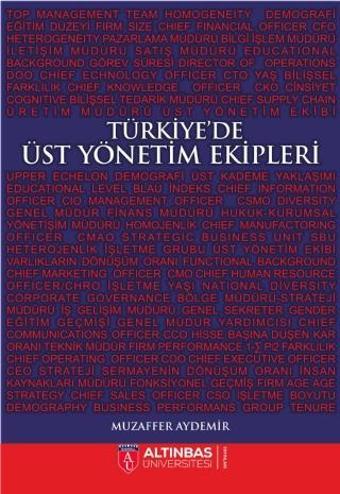 Türkiye’de Üst Yönetim Ekipleri - Altınbaş Üniversitesi Yayınları