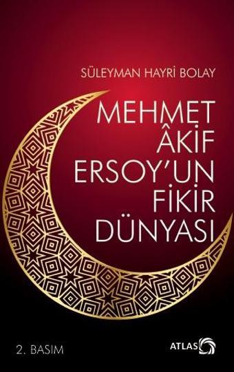 Mehmet Âkif Ersoy’un Fikir Dünyası - Atlas Kitap