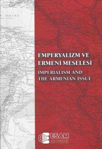 Emperyalizm ve Ermeni Meselesi Uluslararası Sempozyumu - Imperialism and the Armenianissue Internati - Esam