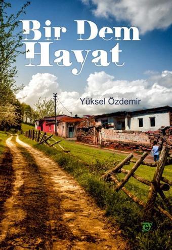 Bir Dem Hayat - Ey Yayınları