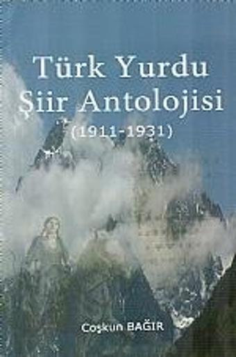 Türk Yurdu Şiir Antolojisi (1911-1931) - Bilgitek Yayıncılık