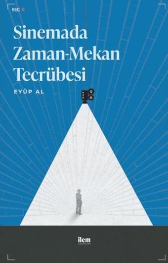 Sinemada Zaman-Mekan Tecrübesi - İlem Yayınları