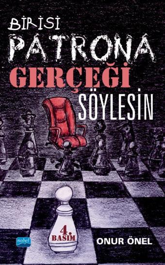 Birisi Patrona Gerçeği Söylesin - Nobel Akademik Yayıncılık