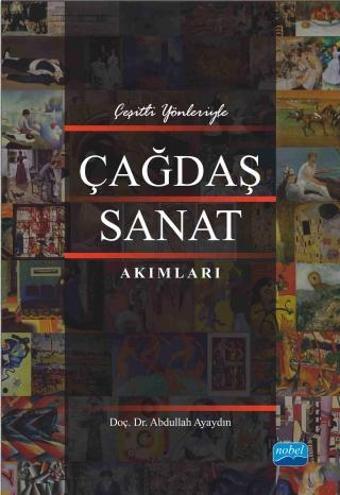 Çeşitli Yönleriyle ÇAĞDAŞ SANAT AKIMLARI - Nobel Akademik Yayıncılık