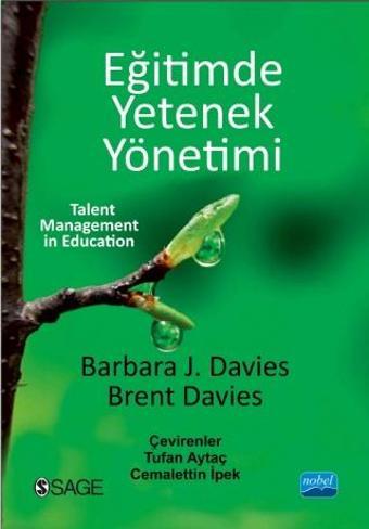 EĞİTİMDE YETENEK YÖNETİMİ - Talent Management in Education - Nobel Akademik Yayıncılık