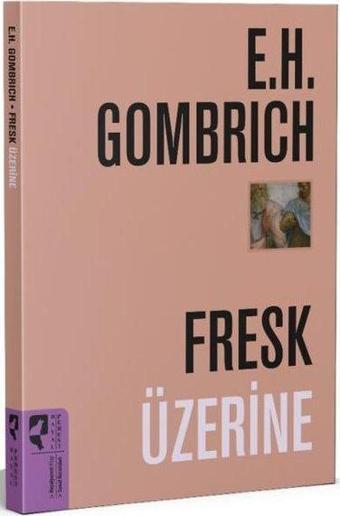 Fresk Üzerine - E. H. Gombrich - Hayalperest Yayınevi