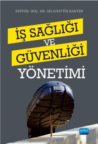 İş Sağlığı ve Güvenliği Yönetimi - Nobel Akademik Yayıncılık