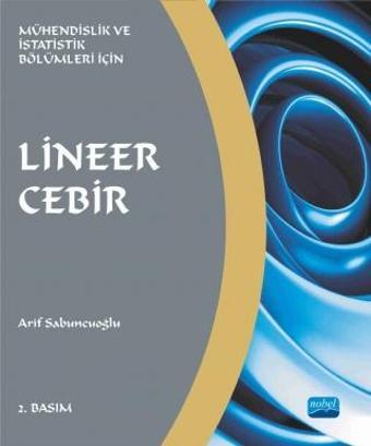 LİNEER CEBİR -Mühendislik ve İstatistik Bölümleri İçin- - Nobel Akademik Yayıncılık