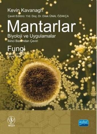 MANTARLAR BİYOLOJİ VE UYGULAMALAR - Fungi Biology and Applications - Nobel Akademik Yayıncılık