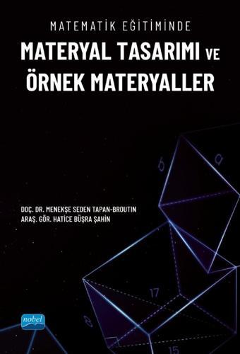 Matematik Eğitiminde Materyal Tasarımı ve Örnek Materyaller - Nobel Akademik Yayıncılık
