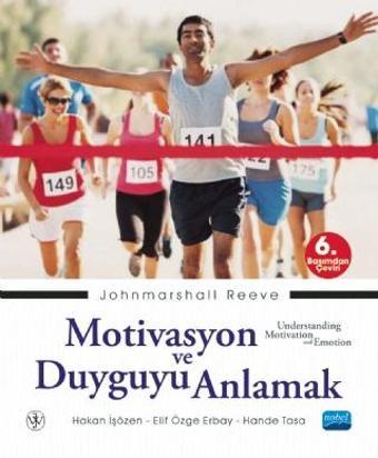 MOTİVASYON VE DUYGUYU ANLAMAK / Understanding Motivation and Emotion - Nobel Akademik Yayıncılık