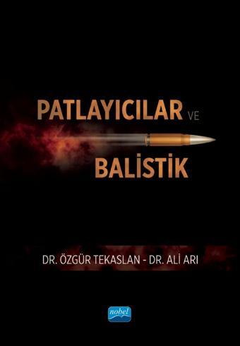 Patlayıcılar ve Balistik - Nobel Akademik Yayıncılık